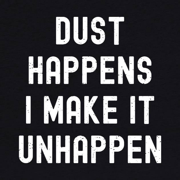 Dust happens. I make it unhappen by trendynoize